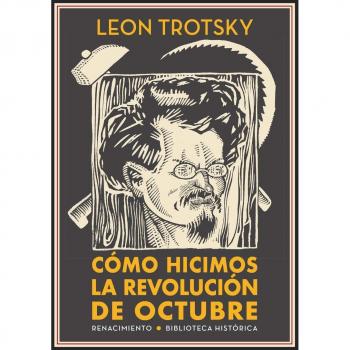 Cómo hicimos la Revolución de Octubre