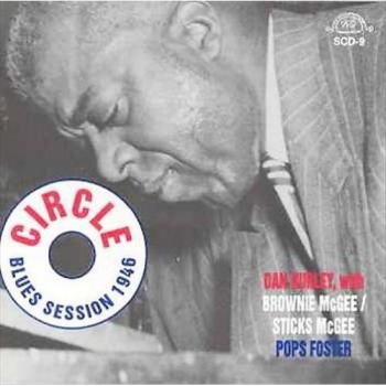 Circle Blues - Pops Foster Dan Burley Sticks Mcghee Brownie Mcghee