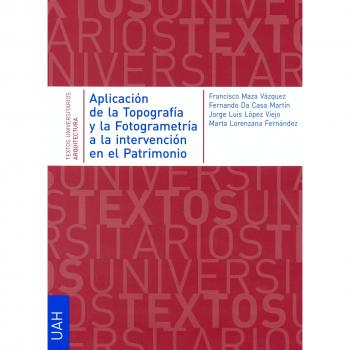 Aplicación de la Topografía y la Fotogrametría a la Intervención en el Patrimonio