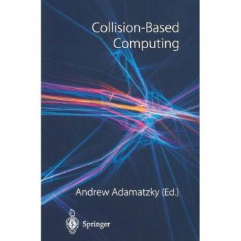 Collision-Based Computing: Advanced Algorithms and Applications