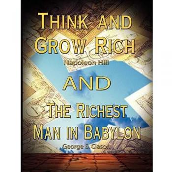 Think and Grow Rich by Napoleon Hill and the Richest Man in Babylon