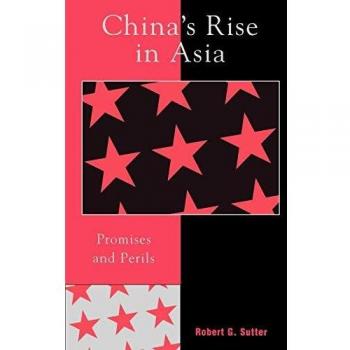 China's Rise in Asia: Promises and Perils - Comprehensive Analysis of Economic and Political Dynamics