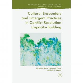Cultural Encounters and Emergent Practices in Conflict Resolution Capacity-Building