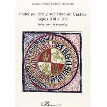 Poder político y sociedad en Castilla. Siglos XIII al XV