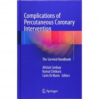 Complications of Percutaneous Coronary Intervention: The Survival Handbook