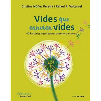 Vides que canvien vides: 40 històries inspiradores anteriors a la teva