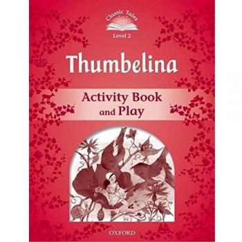 Classic Tales 2. Thumbelina. Activity Book and Play