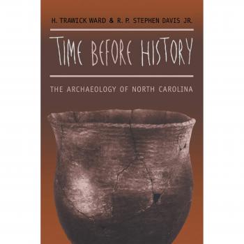 Time Before History: The Archaeology of North Carolina - Comprehensive Guide and Analysis