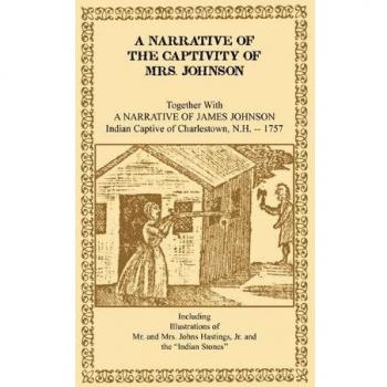 Heritage Classic: The Captivity Narratives of Mrs. and James Johnson