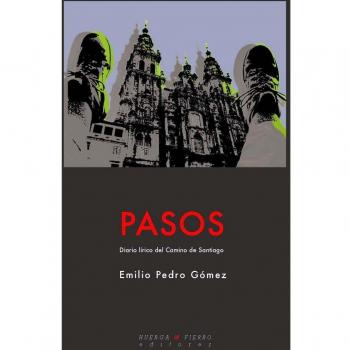 PASOS: DIARIO LÍRICO DEL CAMINO DE SANTIAGO - Emilio Pedro Gómez
