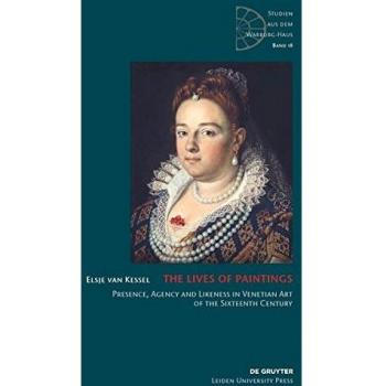 The Lives of Paintings: Presence, Agency and Likeness in Venetian Art of the Sixteenth Century