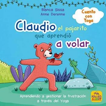 Claudio, el pajarito que no sabía volar: Cuento con Yoga: 23