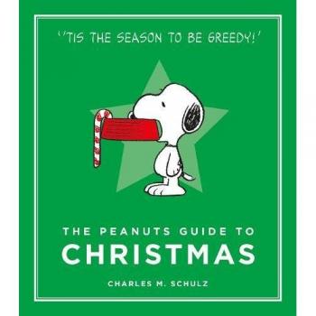 The Peanuts Guide to Christmas: Peanuts Guide to Life: Schulz Charles M.