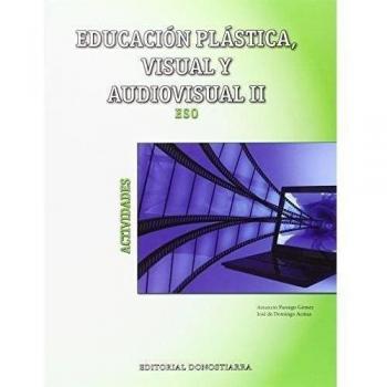 Educación Plástica, Visual y Audiovisual II - Actividades - 9788470635199