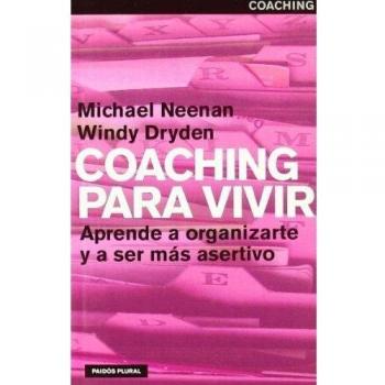 Coaching para vivir - aprende a organizarte y a ser mas asertivo