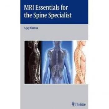 MRI Essentials for the Spine Specialist