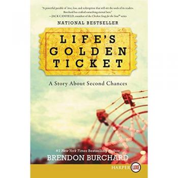 Life's Golden Ticket: A Story About Second Chances [Large Print]