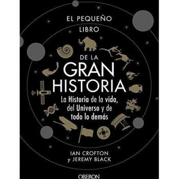 El pequeño libro de la gran historia - Crofton, Ian ; Black, Jeremy