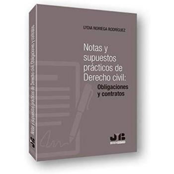 Notas y supuestos prácticos de Derecho civil: obligaciones y contratos