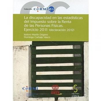 La discapacidad en las estadísticas del Impuesto sobre la Renta de las Personas Físicas.: Ejercicio 2011
