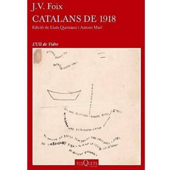 Catalans de 1918: Edició de Lluís Quintana i Antoni Marí: 3 - J. V. Foix I Mas