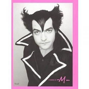 El Mundo de M - Matthieu Chedid (Marianne Chedid / Sonia Rachline / Sophie Laurent) Edición Seuil 2005