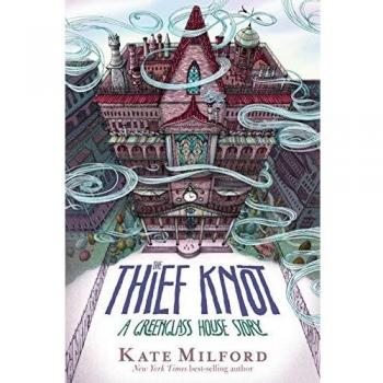 Thief Knot, The: A Greenglass House Story