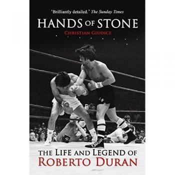 HANDS OF STONE : The Life and Legend of Roberto Duran