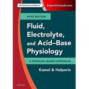Fluid, Electrolyte and Acid-Base Physiology: A Problem-Based Approach, 5e