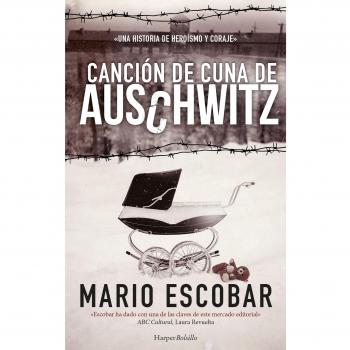 Canción de cuna de Auschwitz - Mario Escobar