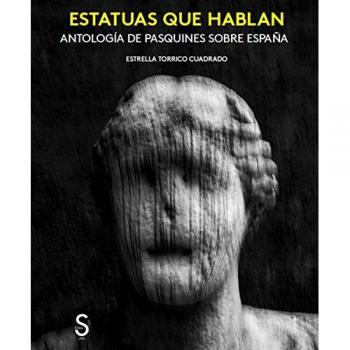 Estatuas que hablan: Antología de pasquines sobre Epaña