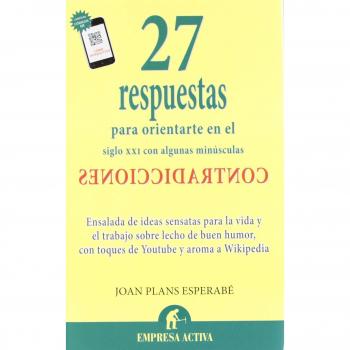 27 respuestas: Para Orientarte en el Siglo XXI Con Algunas Minusculas Contradicciones