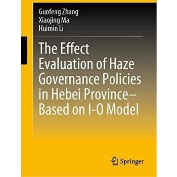 The Effect Evaluation of Haze Governance Policies in Hebei Province-Based on I-O Model
