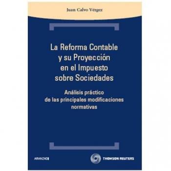 La reforma contable y su proyección en el Impuesto sobre Sociedades - Análisis práctico de las principales modificaciones normativas