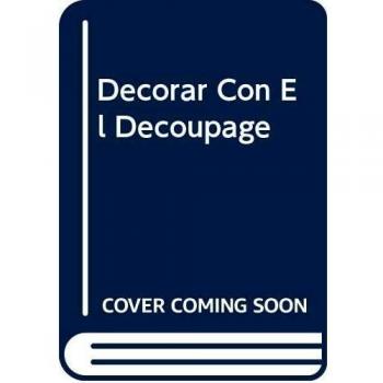 Decoupage : objetos, muebles