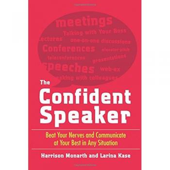 The Confident Speaker: Beat Your Nerves and Communicate at Your Best in Any Situation
