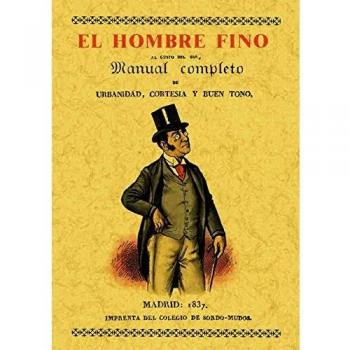 El hombre fino o manual completo de urbanidad, cortesía y buen gusto