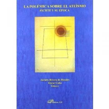 La polémica sobre el ateísmo. Fichte y su época