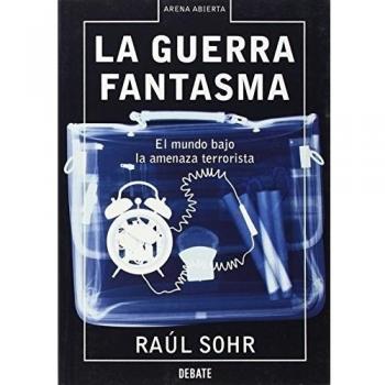 La guerra fantasma: El mundo bajo la amenaza terrorista