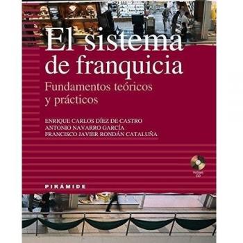El sistema de franquicia: Fundamentos teóricos y prácticos