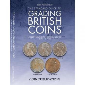 Guía Estándar para la Clasificación de Monedas Británicas: Problemas Modernos Milled Pre-Decimales (1797 a 1970) por Derek Francis Allen