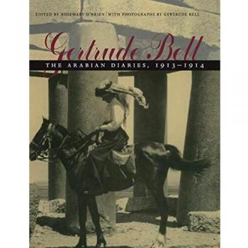 Gertrude Bell: The Arabian Diaries, 1913-1914