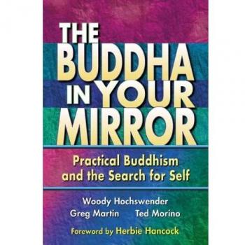 BUDDHA IN YOUR MIRROR: Practical Buddhism and the Search for Self