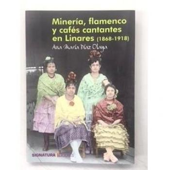 Miner¡a, flamenco y cafés cantantes en Linares
