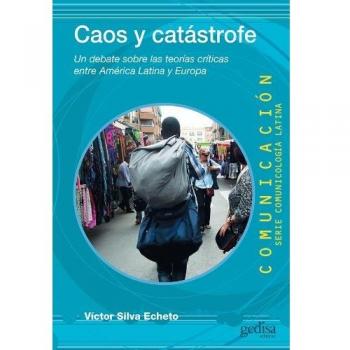 Caos y catástrofe: Un debate sobre las teorías críticas entre américa latina y europa