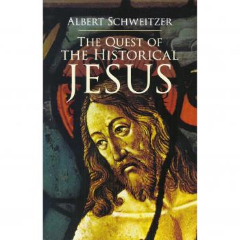The Quest of the Historical Jesus