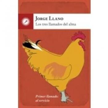 Los Tres Llamados Del Alma: Primer llamado: al servicio