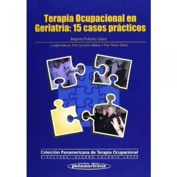 Terapia ocupacional en geriatria 15 casos practic - Begoña Polonio Lopez