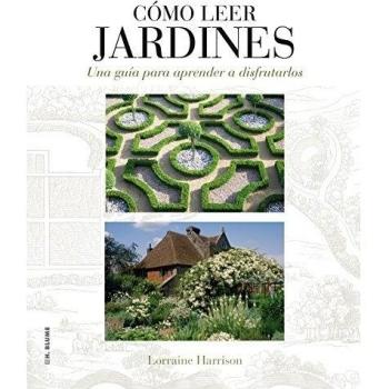 Como leer jardines una guia para entender los jardines