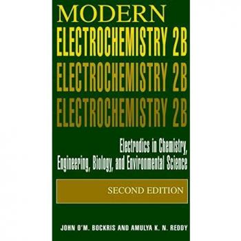 Modern Electrochemistry 2B: Electrodics in Chemistry, Engineering, Biology and Environmental Science by Amulya K. N. Reddy - Springer Edition